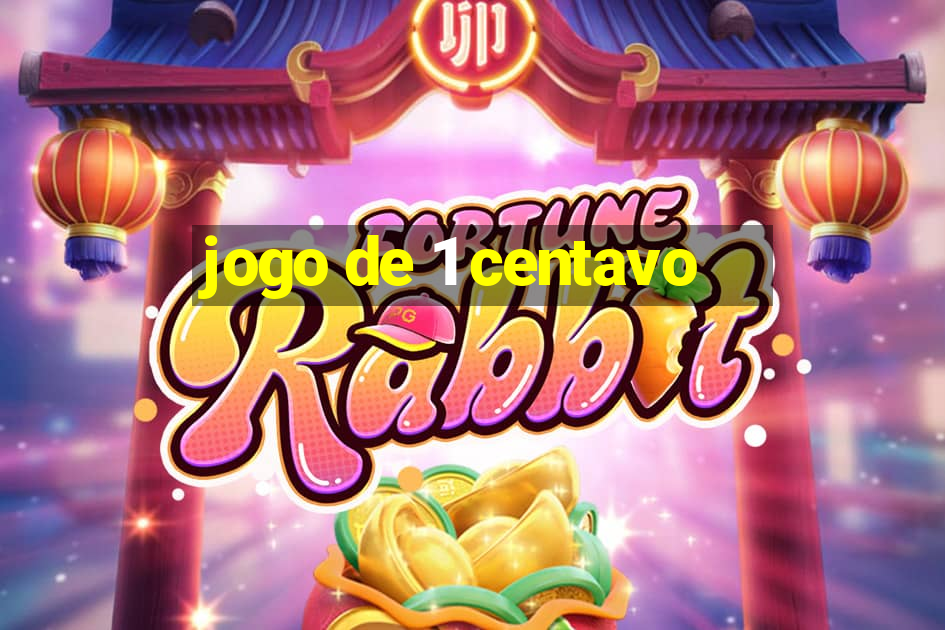 jogo de 1 centavo