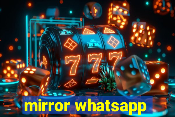 mirror whatsapp