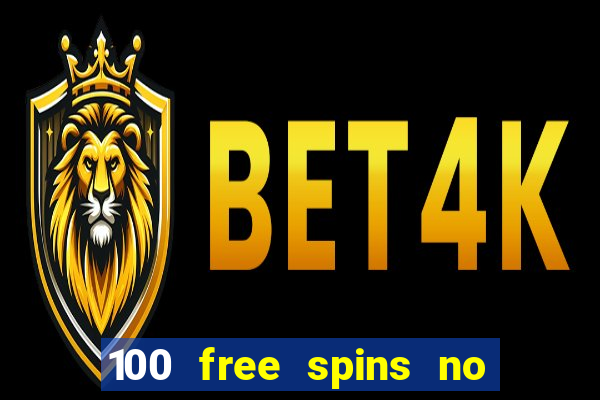 100 free spins no deposit at a uk casino