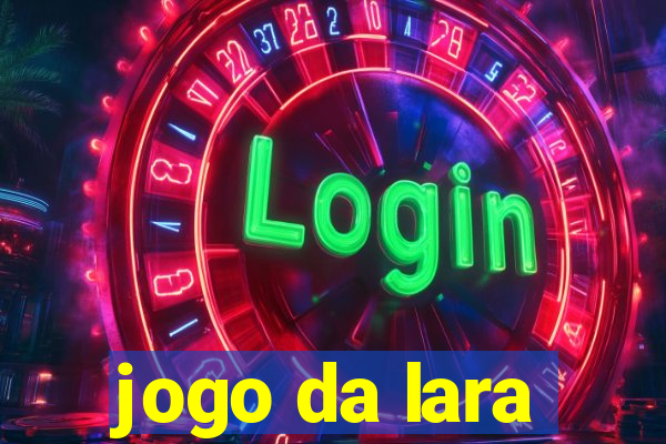 jogo da lara