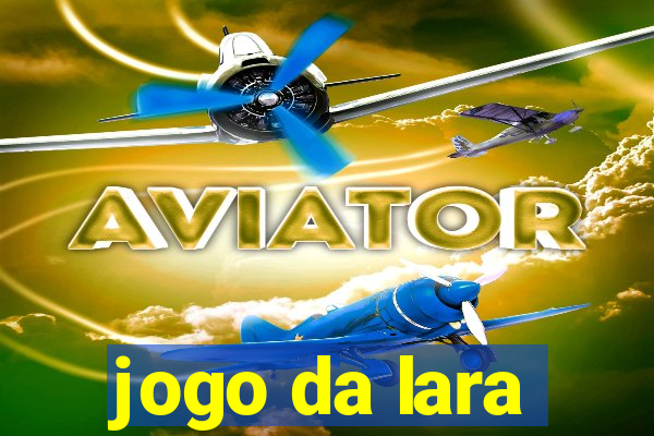 jogo da lara