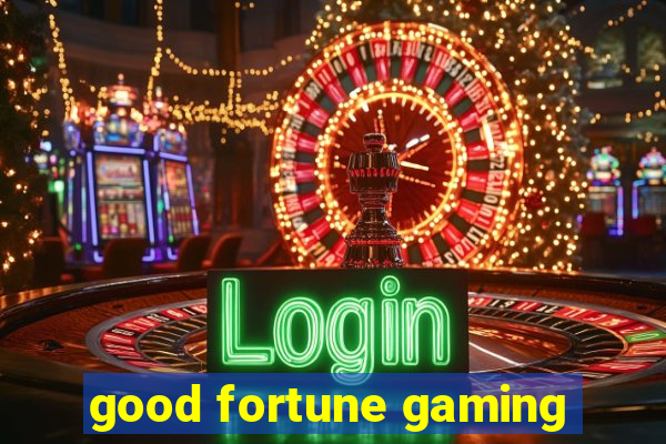 good fortune gaming