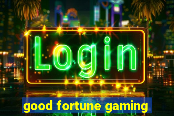 good fortune gaming