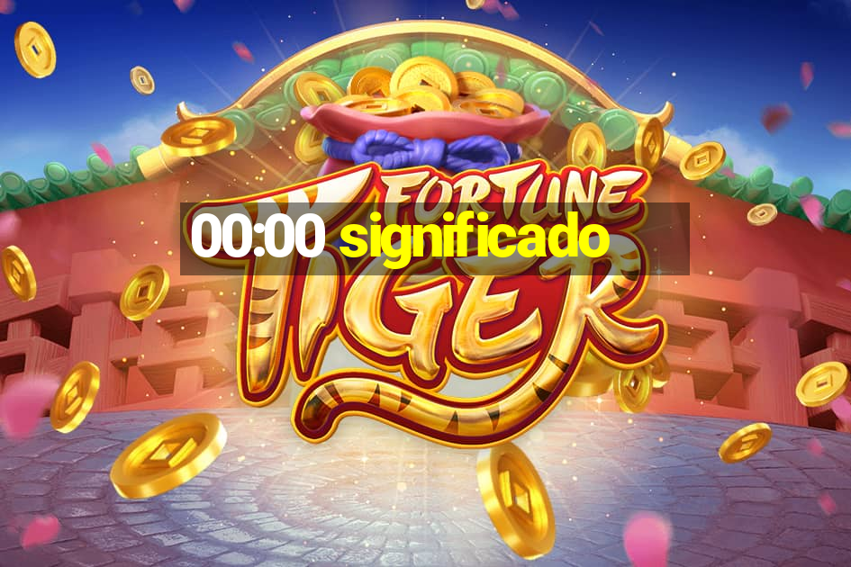 00:00 significado