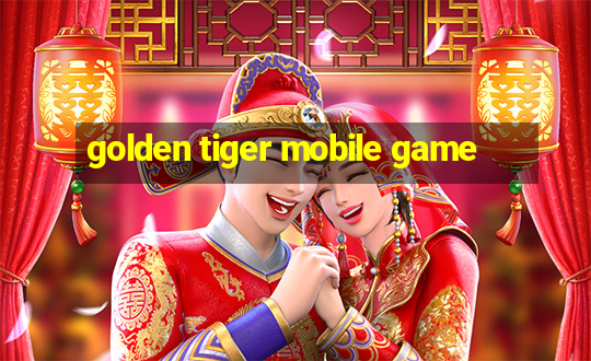 golden tiger mobile game