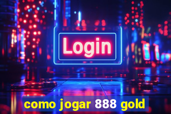 como jogar 888 gold