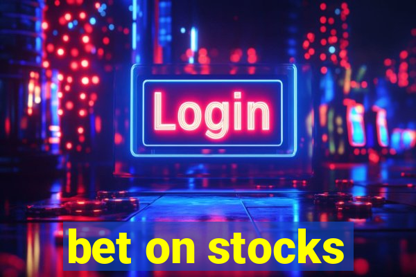 bet on stocks