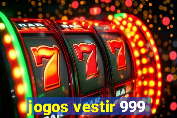 jogos vestir 999