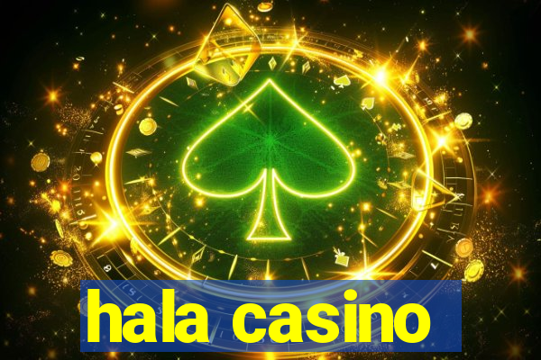 hala casino