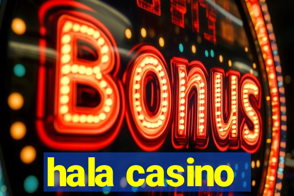 hala casino