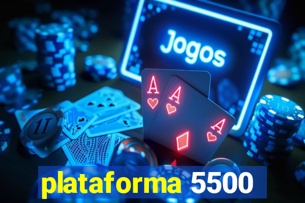 plataforma 5500