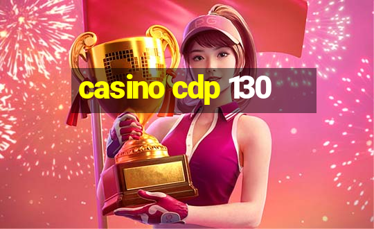 casino cdp 130