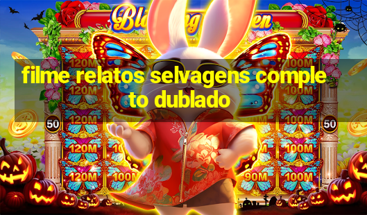 filme relatos selvagens completo dublado