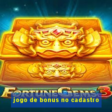 jogo de bonus no cadastro