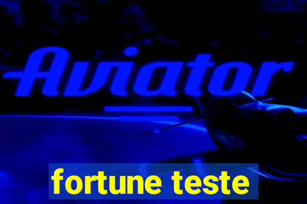 fortune teste