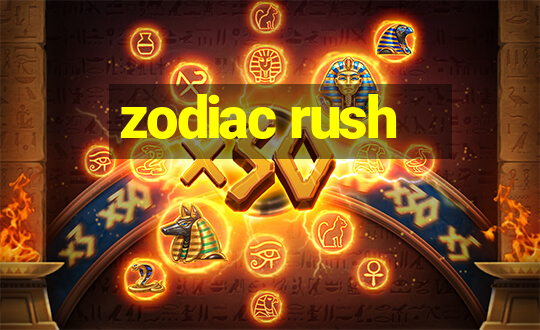 zodiac rush