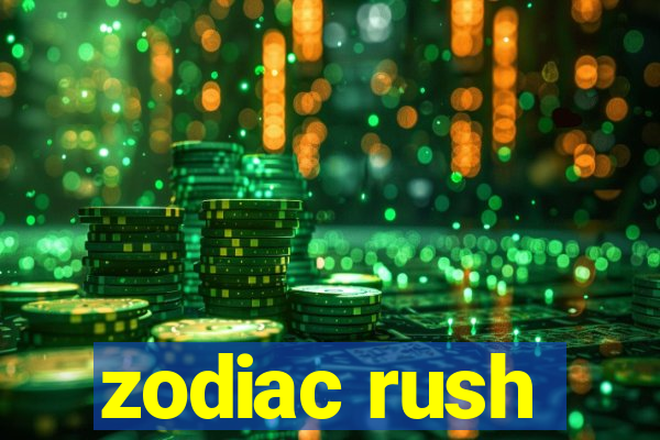 zodiac rush