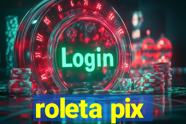 roleta pix