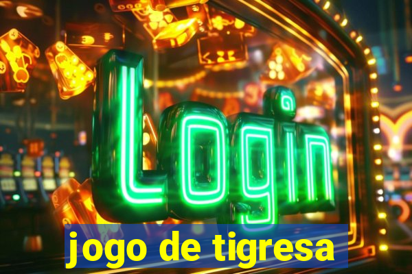 jogo de tigresa