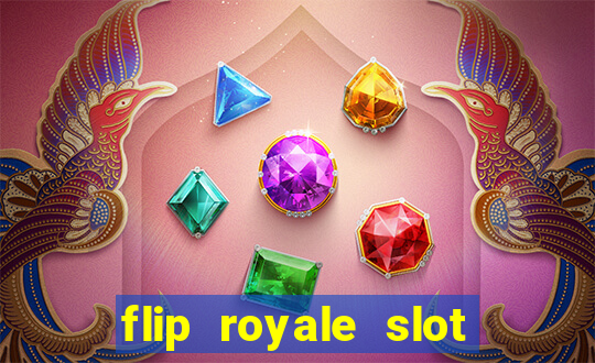 flip royale slot free play