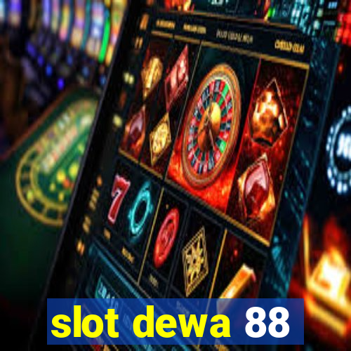 slot dewa 88