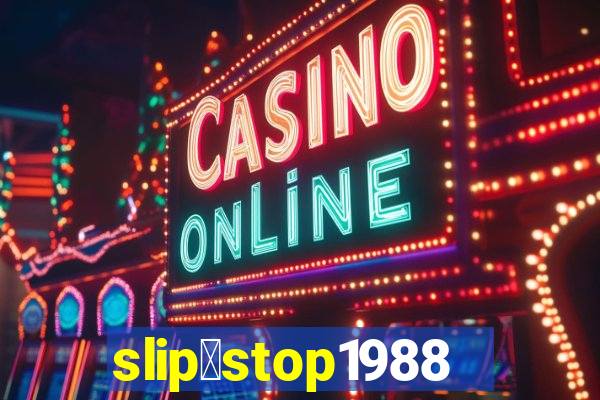 slip＆stop1988