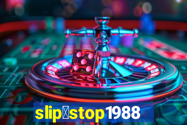 slip＆stop1988