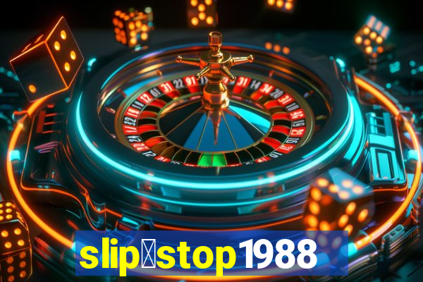 slip＆stop1988