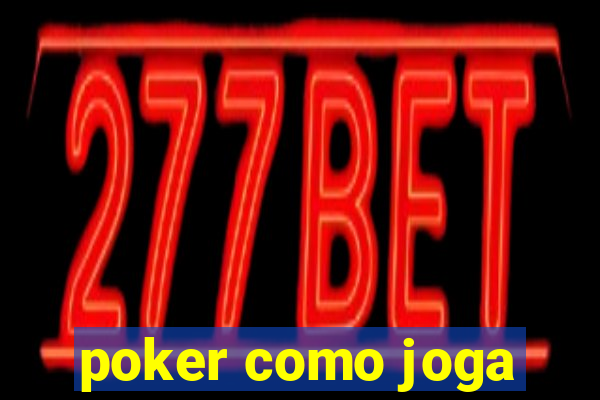 poker como joga