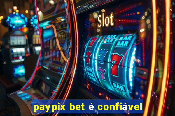 paypix bet é confiável