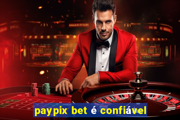 paypix bet é confiável