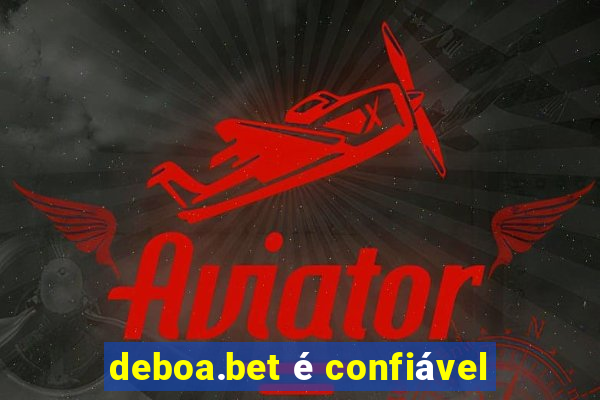 deboa.bet é confiável