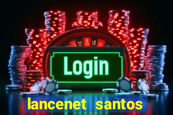 lancenet santos futebol clube