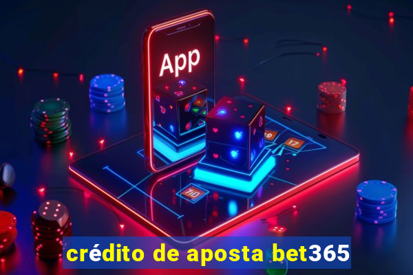 crédito de aposta bet365