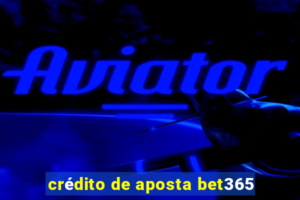 crédito de aposta bet365