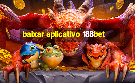 baixar aplicativo 188bet