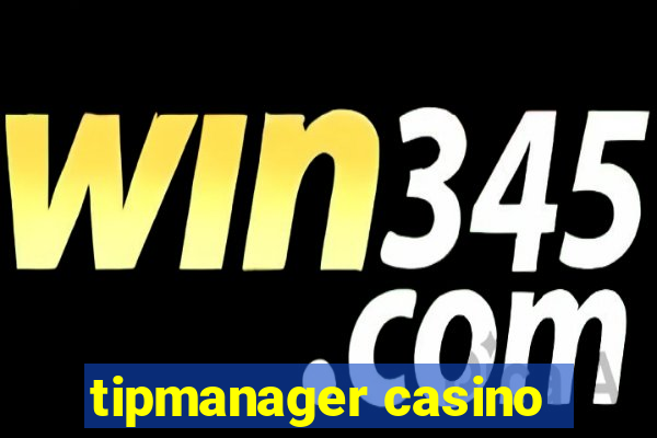 tipmanager casino