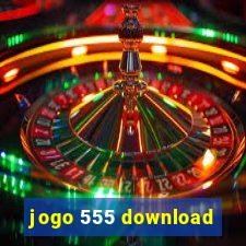 jogo 555 download