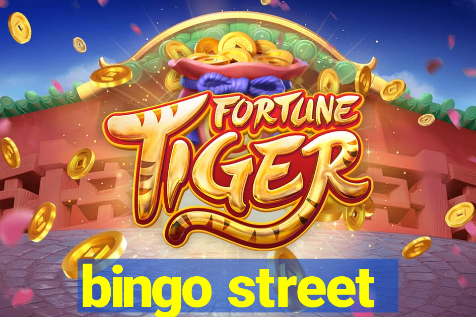 bingo street