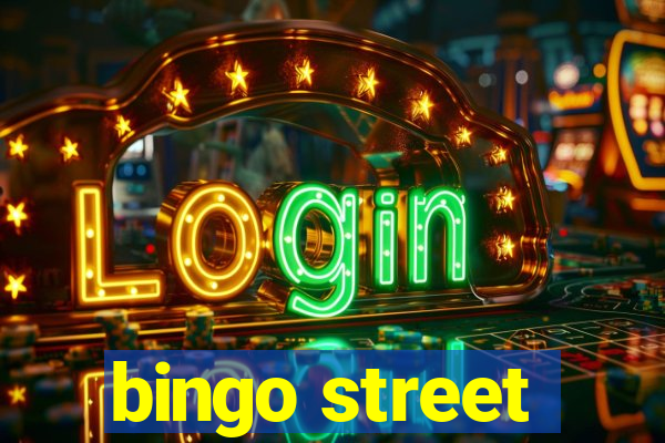 bingo street