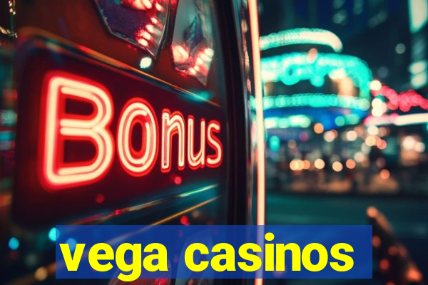 vega casinos