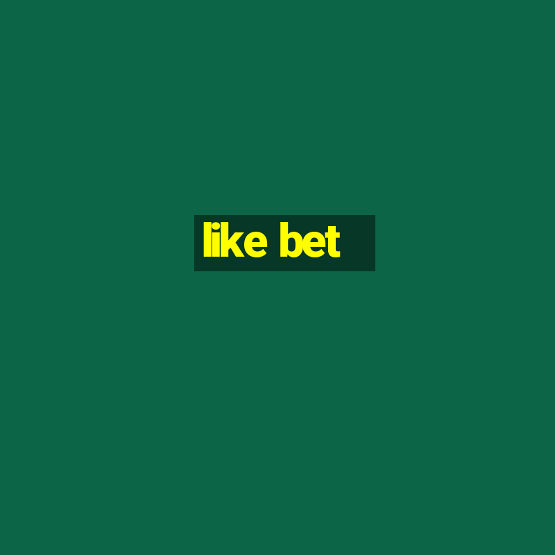 like bet