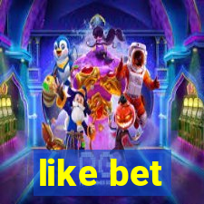 like bet