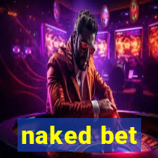 naked bet