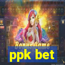 ppk bet