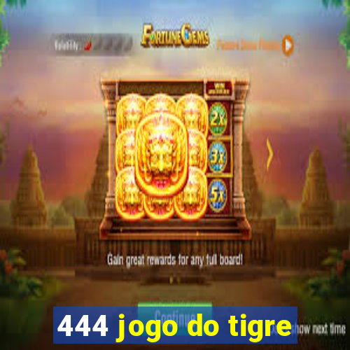 444 jogo do tigre