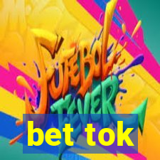 bet tok