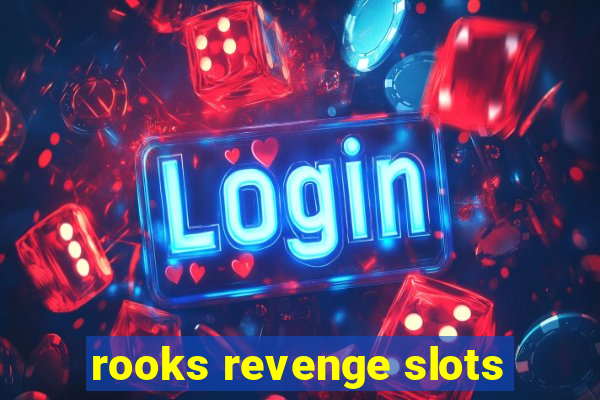 rooks revenge slots