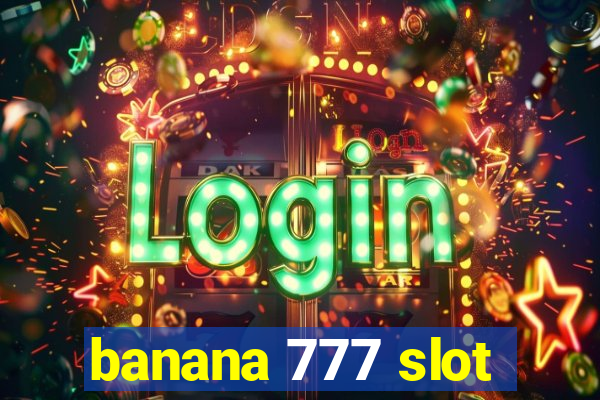 banana 777 slot