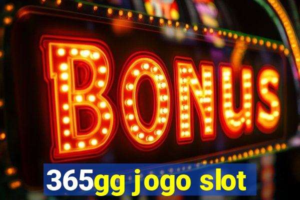 365gg jogo slot